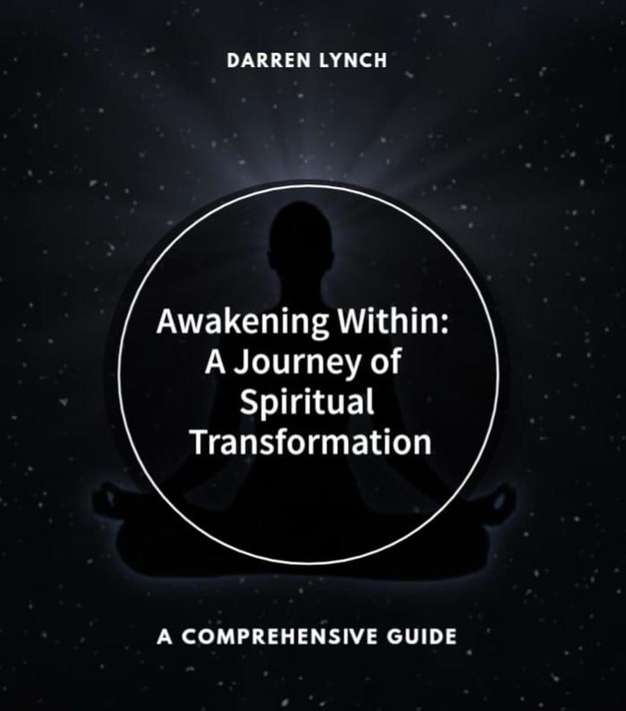 Awakening Within: A Journey of Spiritual Transformation