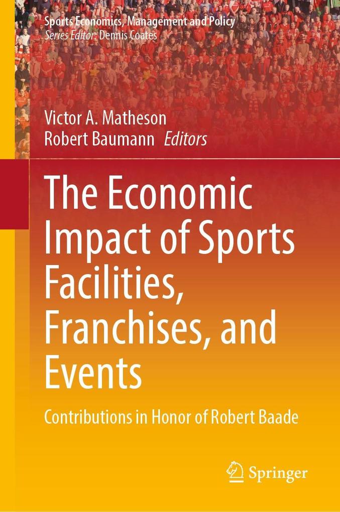 The Economic Impact of Sports Facilities Franchises and Events