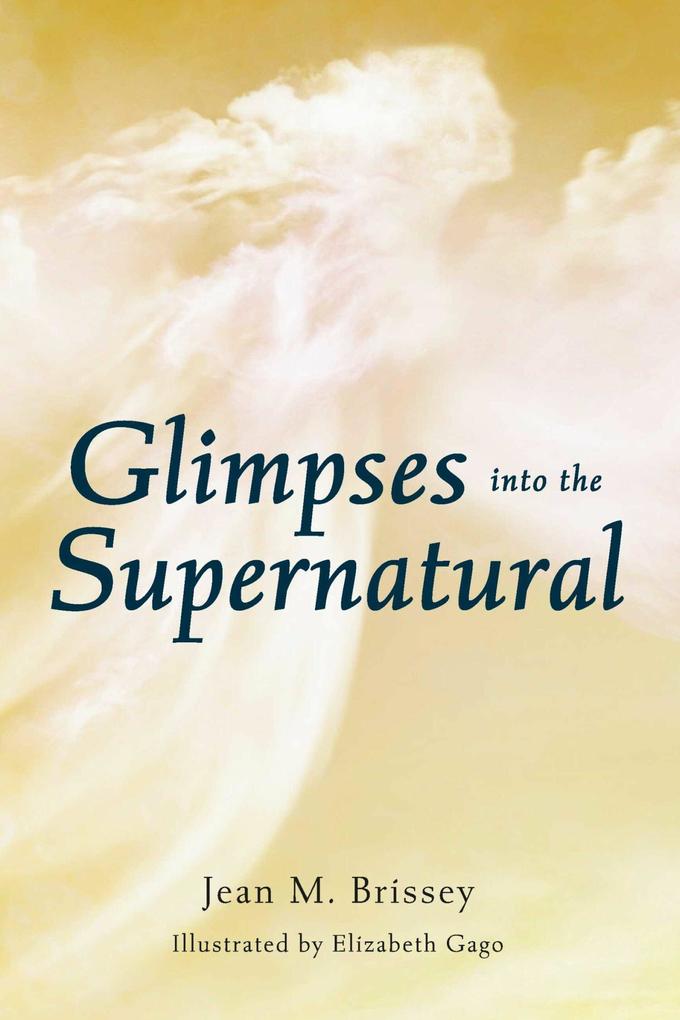 Glimpses Into the Supernatural