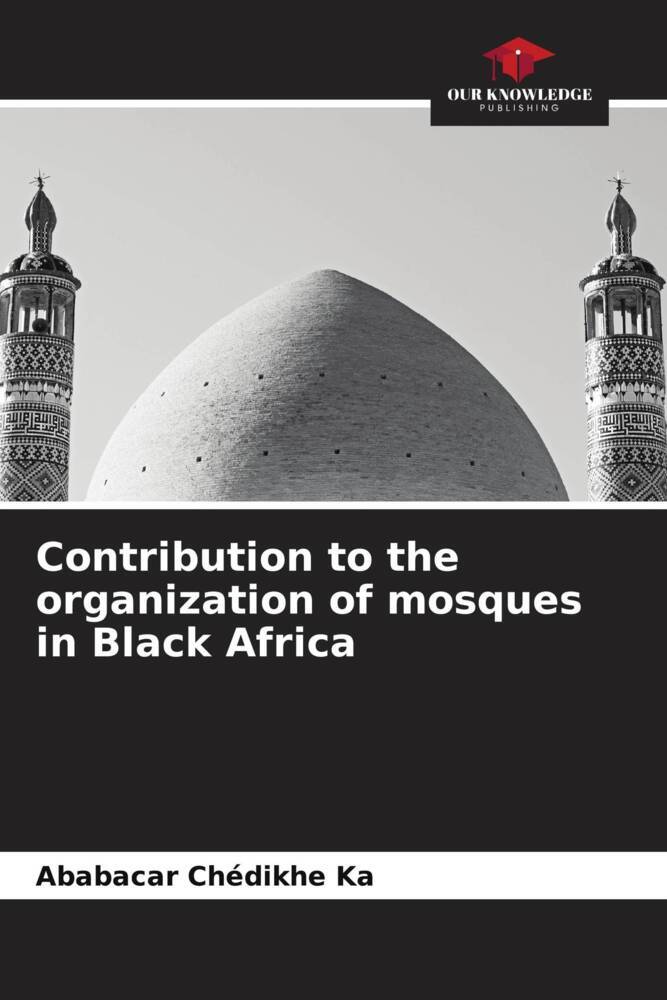 Contribution to the organization of mosques in Black Africa