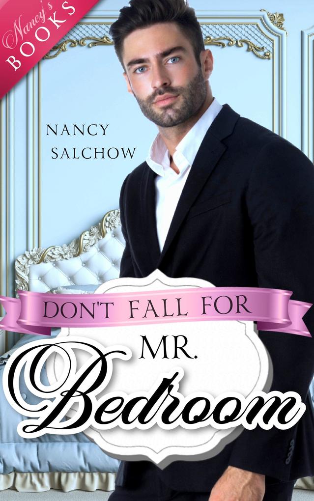 Don‘t fall for Mr. Bedroom