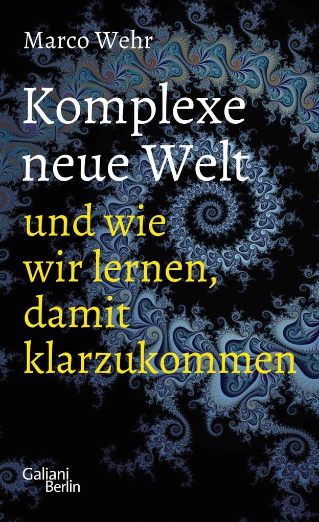 Komplexe neue Welt und wie wir lernen damit klarzukommen