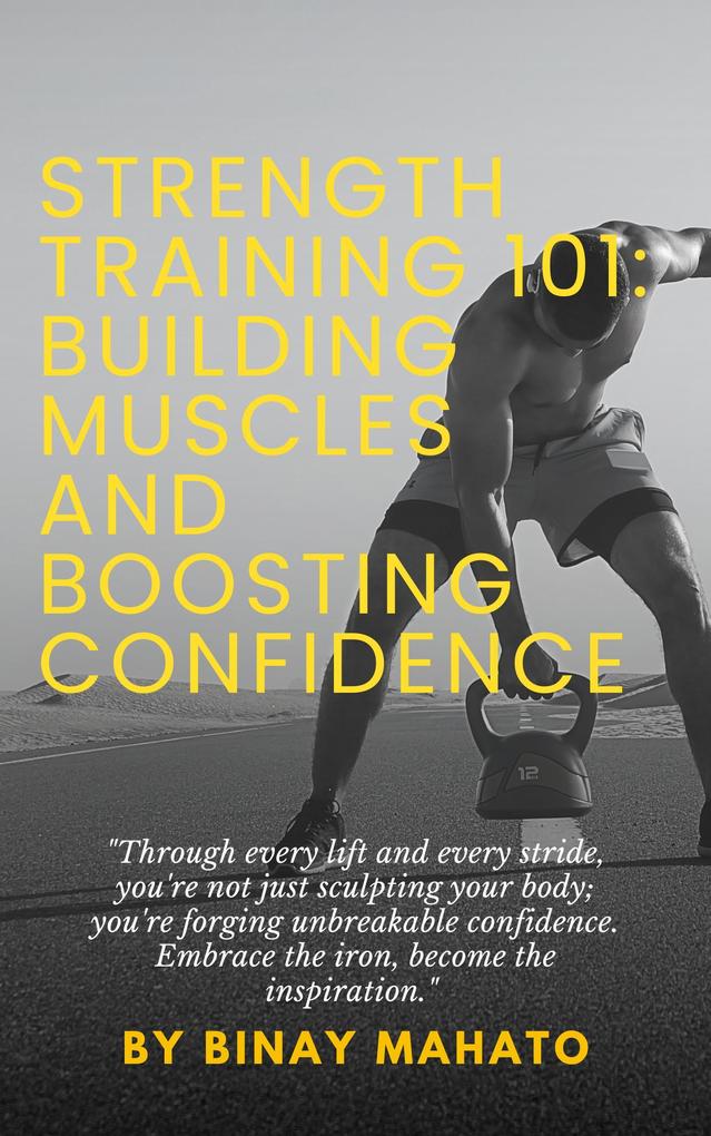 Strength Training 101: Building Muscles and Boosting Confidence