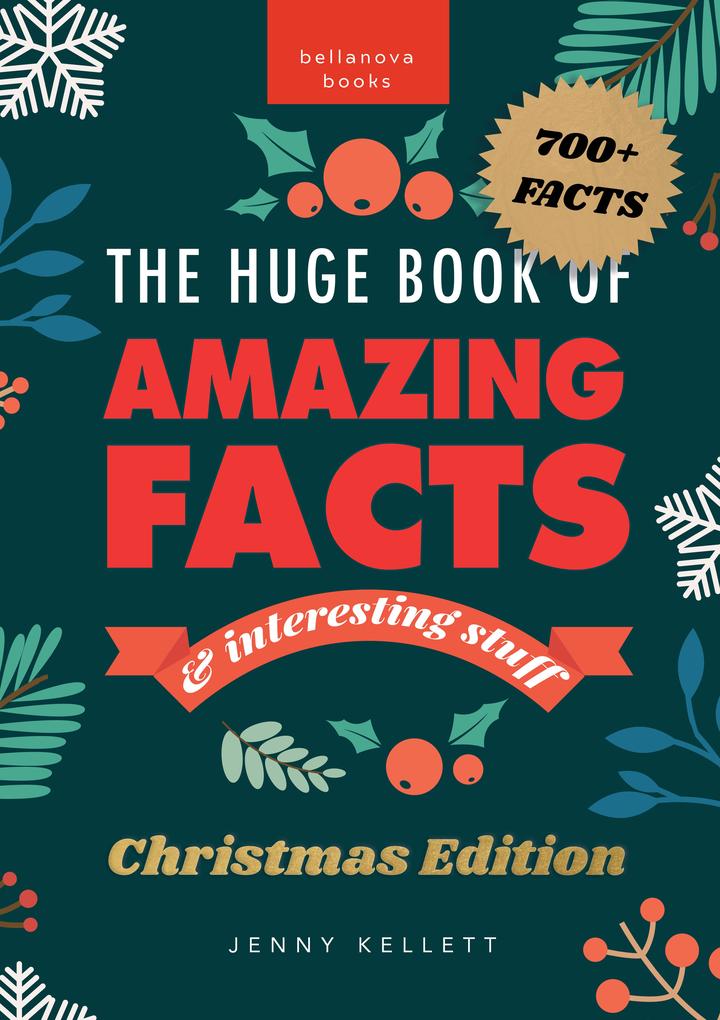 The Huge Book of Amazing Facts and Interesting Stuff: Christmas Edition
