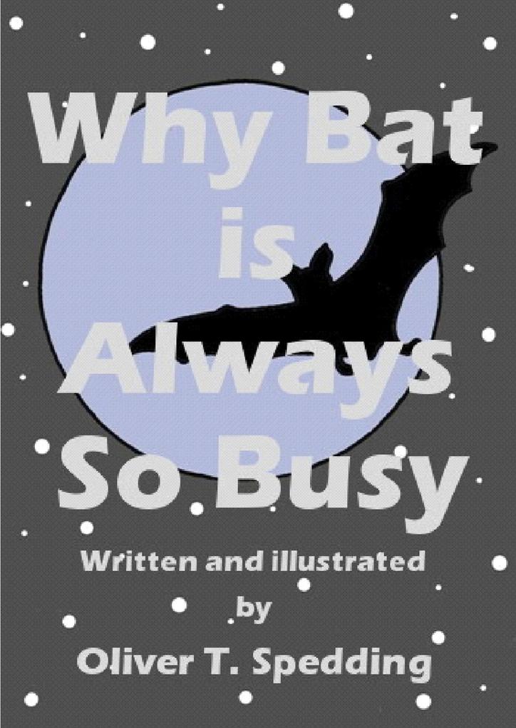 Why Bat is Always So Busy (Children‘s Picture Books #30)