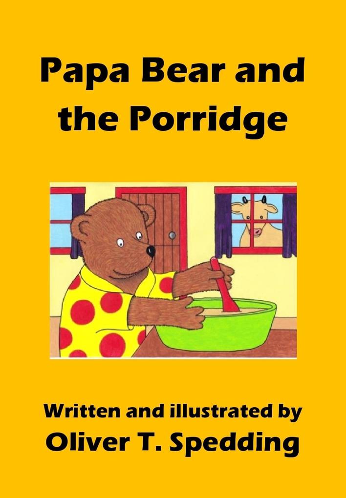 Papa Bear and the Porridge (Children‘s Picture Books #17)