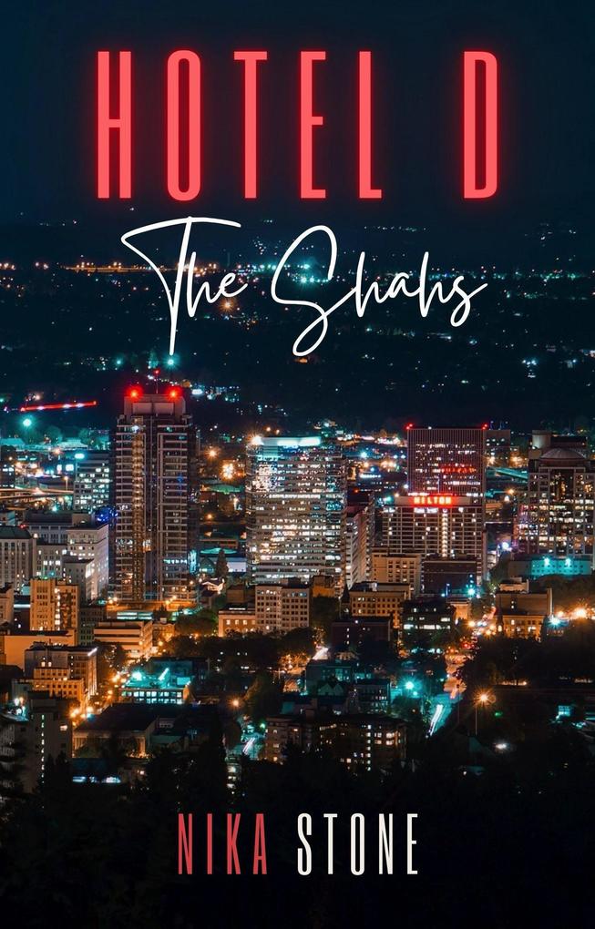 Hotel D: The Shahs (Hotel D Contemporary Romance Collections #1)