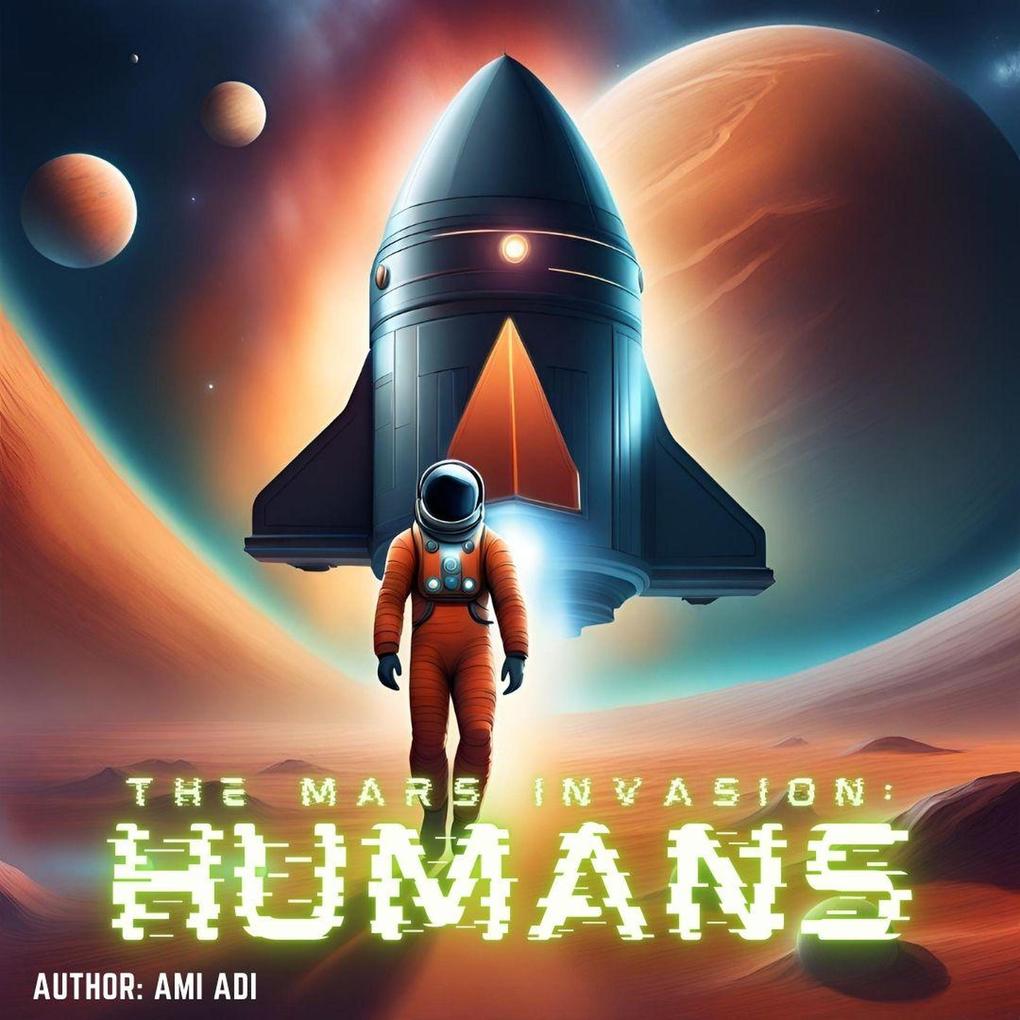 The Mars Invasion: Humans