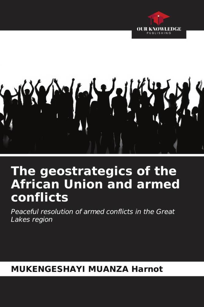 The geostrategics of the African Union and armed conflicts