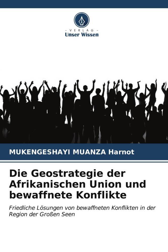 Die Geostrategie der Afrikanischen Union und bewaffnete Konflikte