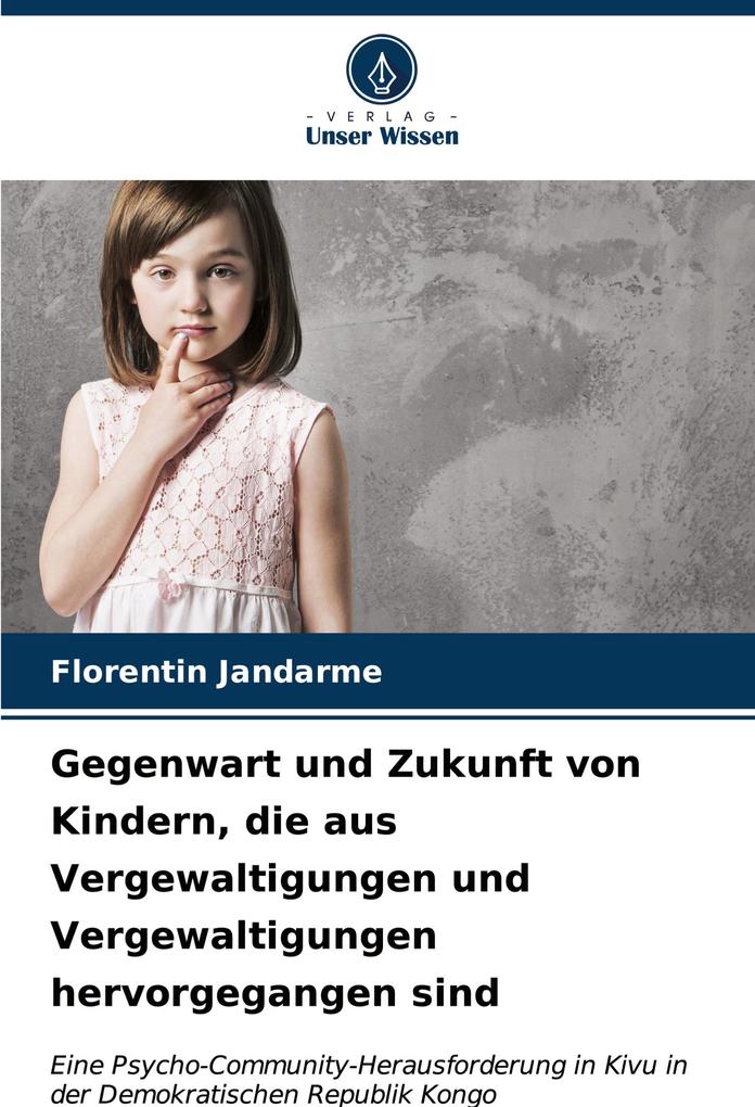 Gegenwart und Zukunft von Kindern die aus Vergewaltigungen und Vergewaltigungen hervorgegangen sind