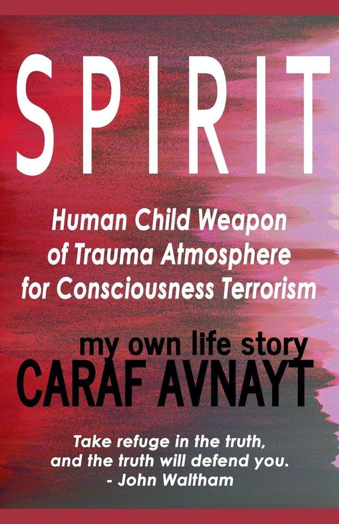 S P I R I T - Human Child Source of Trauma Hormones for Emotional & Consciousness Terrorism