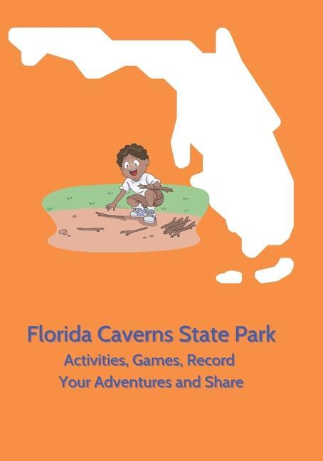 Florida Caverns State Park - Activities Games Record Your Adventures and Share