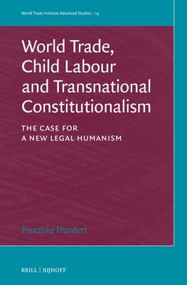 World Trade Child Labour and Transnational Constitutionalism