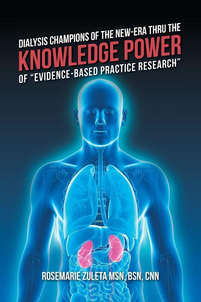 Dialysis Champions of the New-Era Thru the Knowledge Power of 'Evidence-Based Practice Research'