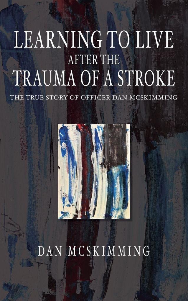 Learning to Live After the Trauma of a Stroke