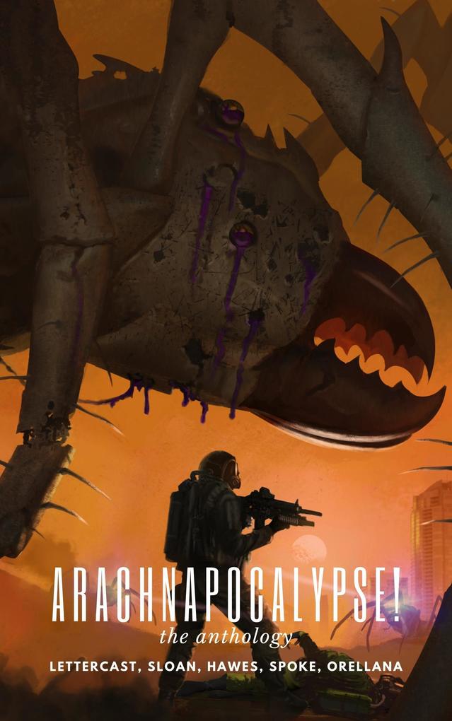 Arachnapocalypse! The Anthology (Arachnapocalypse Universe #0)