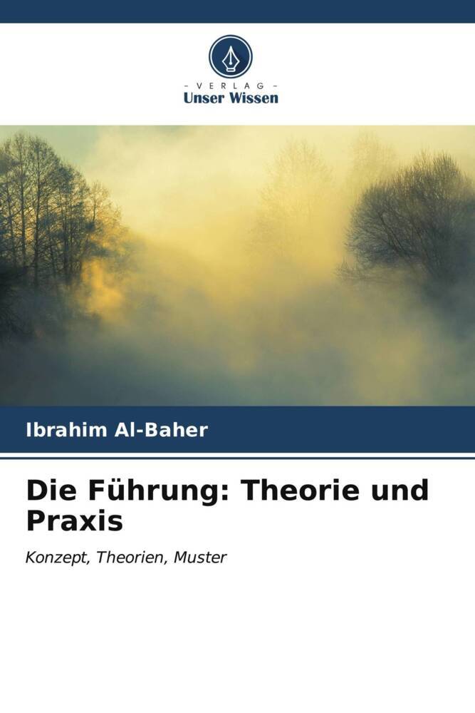 Die Führung: Theorie und Praxis