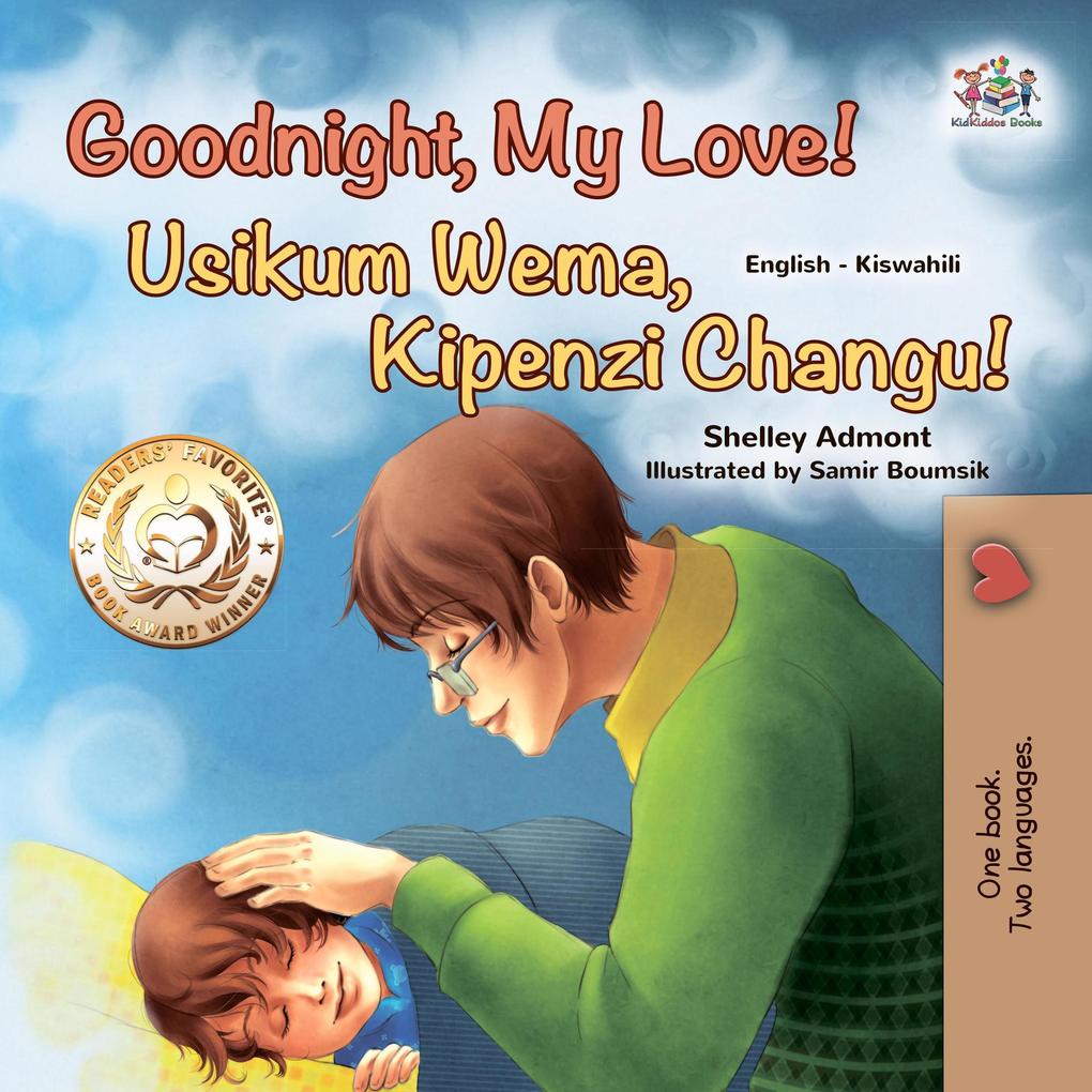Goodnight My Love! Usiku Mwema Kipenzi Changu! (English Swahili Bilingual Collection)