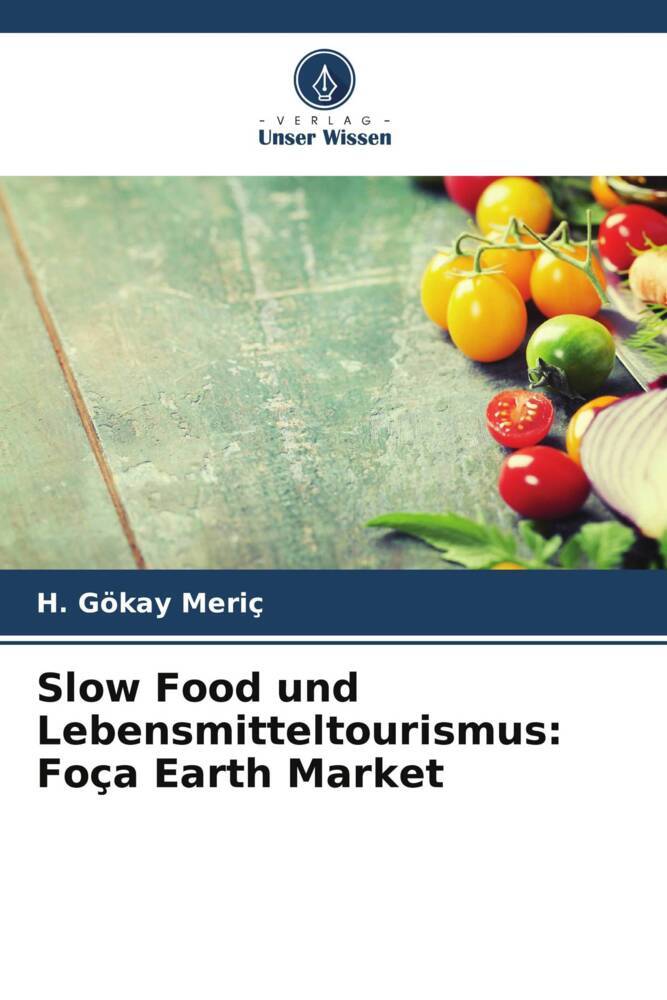 Slow Food und Lebensmitteltourismus: Foça Earth Market