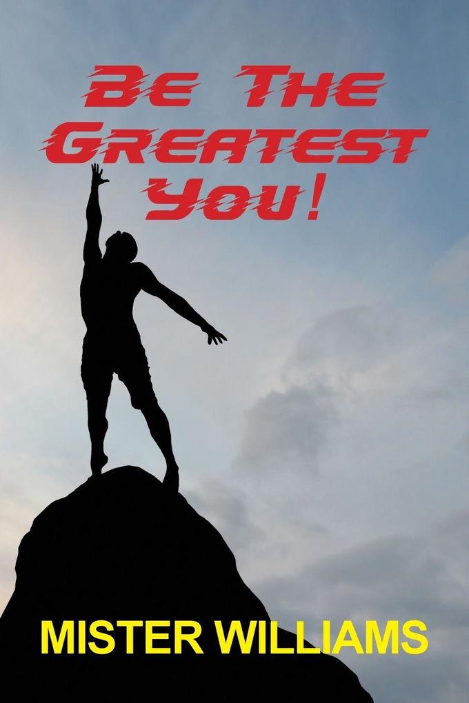 Be The Greatest You!