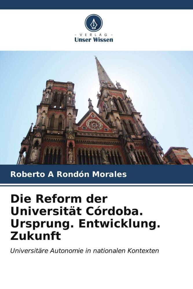 Die Reform der Universität Córdoba. Ursprung. Entwicklung. Zukunft
