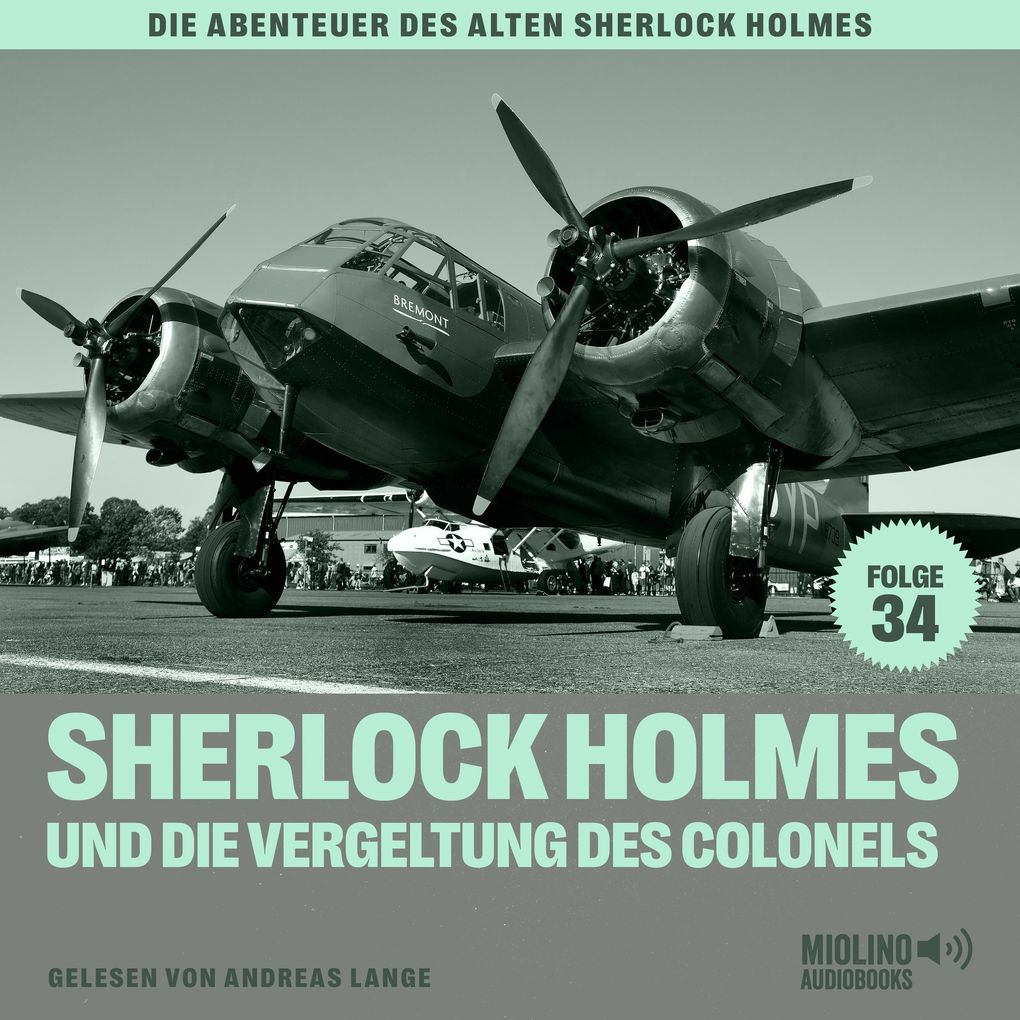 Sherlock Holmes und die Vergeltung des Colonels (Die Abenteuer des alten Sherlock Holmes Folge 34)