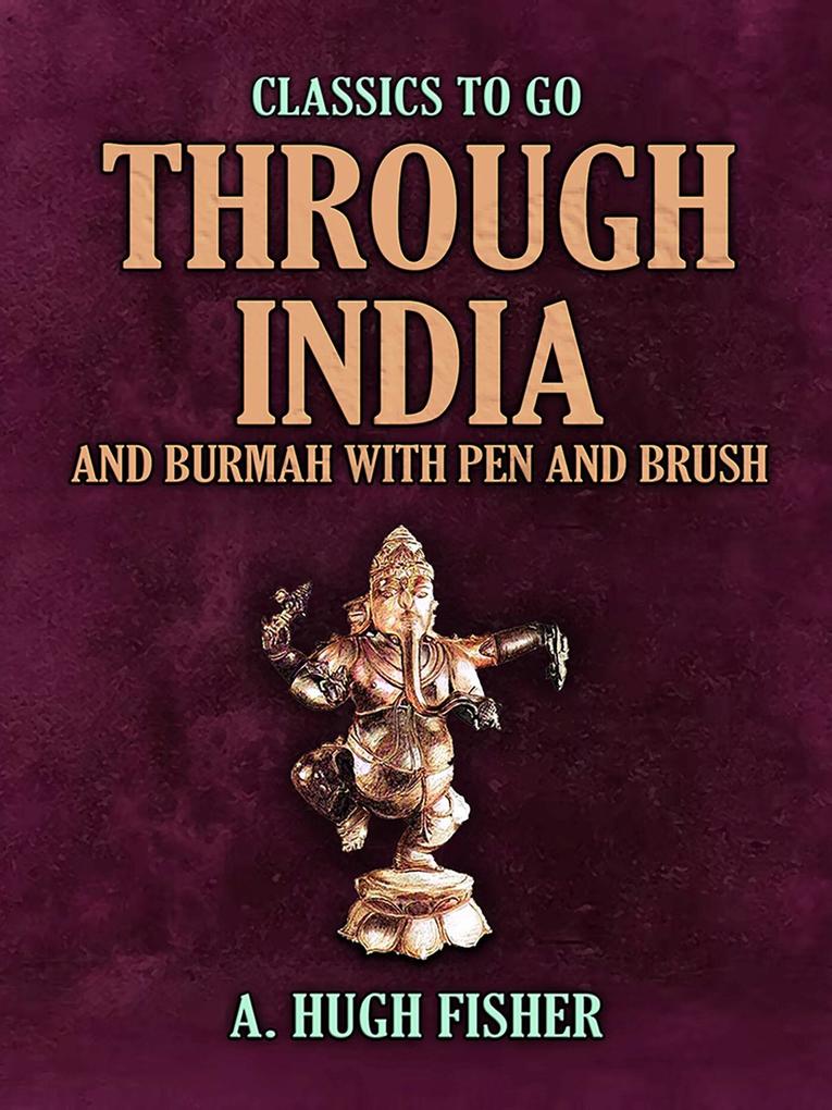 Through India and Burmah with Pen and Brush