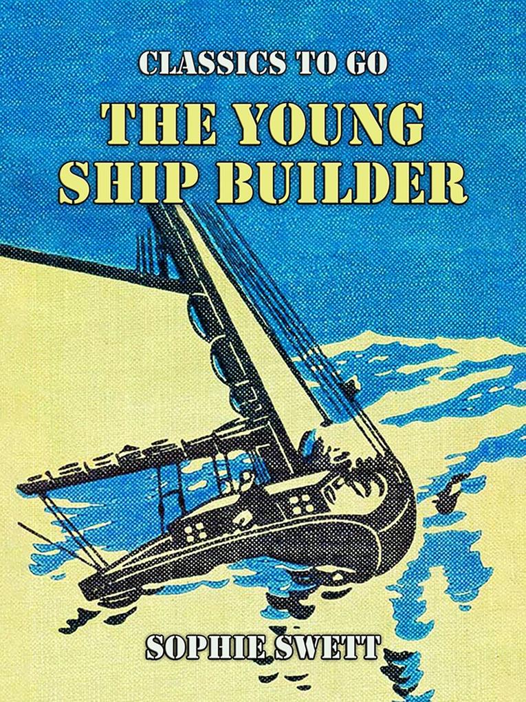 The Young Ship Builder