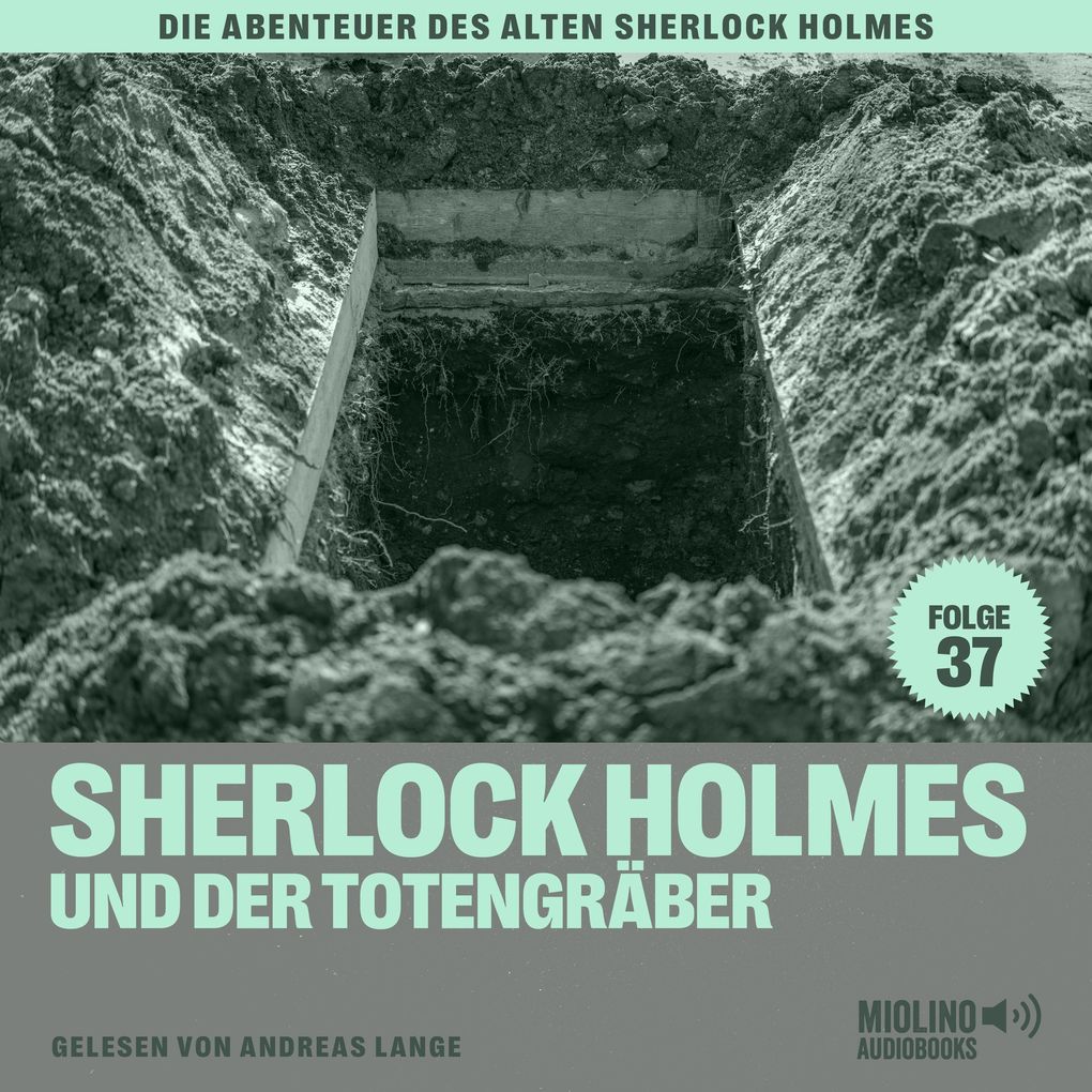 Sherlock Holmes und der Totengräber (Die Abenteuer des alten Sherlock Holmes Folge 37)