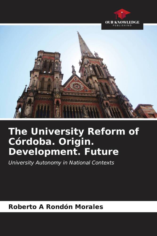 The University Reform of Córdoba. Origin. Development. Future