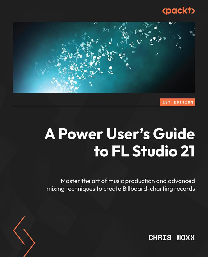 A Power User‘s Guide to FL Studio 21