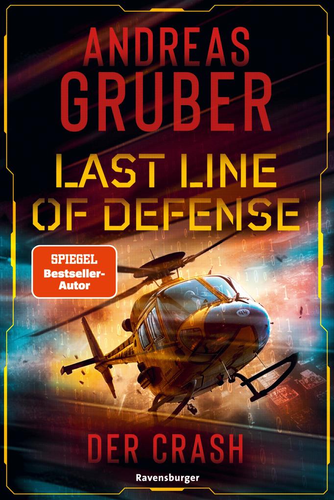 Last Line of Defense Band 3: Der Crash. Die Action-Thriller-Reihe von Nr. 1 SPIEGEL-Bestsellerautor Andreas Gruber!