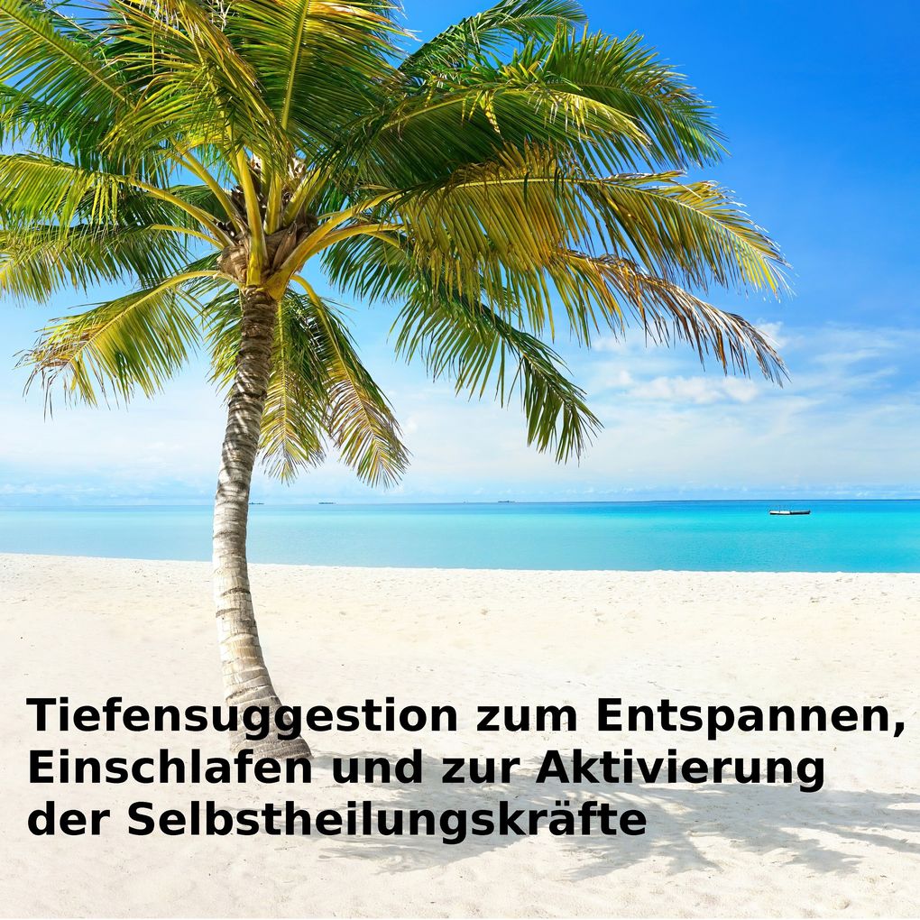 Tiefensuggestion zum Entspannen Einschlafen und zur Aktivierung der Selbstheilungskräfte