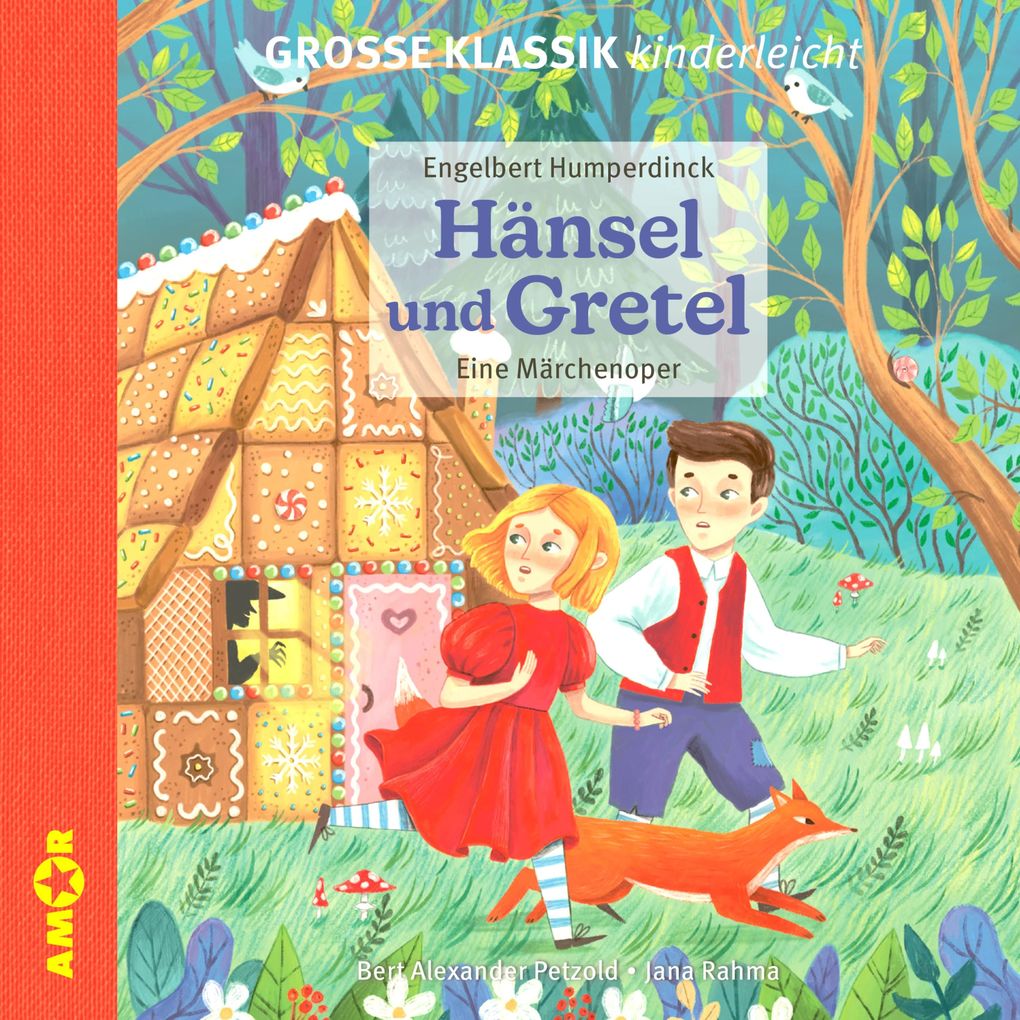 Die ZEIT-Edition - Große Klassik kinderleicht Hänsel und Gretel - Eine Märchenoper