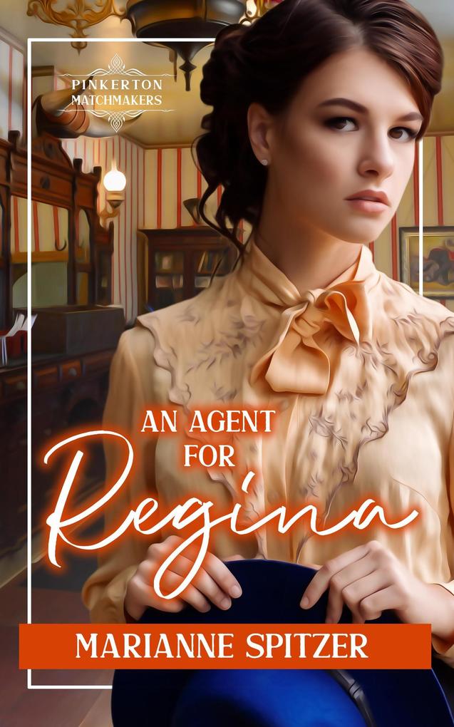An Agent for Regina (Pinkerton Matchmakers #4)