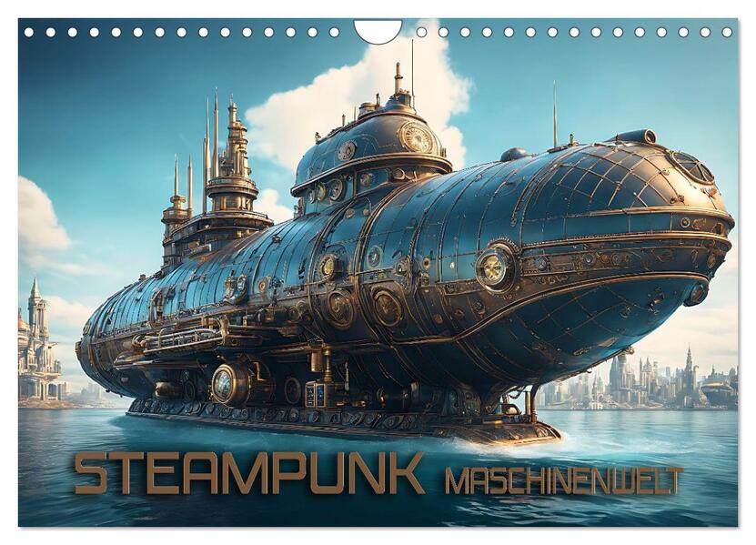 Steampunk Maschinenwelt (Wandkalender 2024 DIN A4 quer) CALVENDO Monatskalender