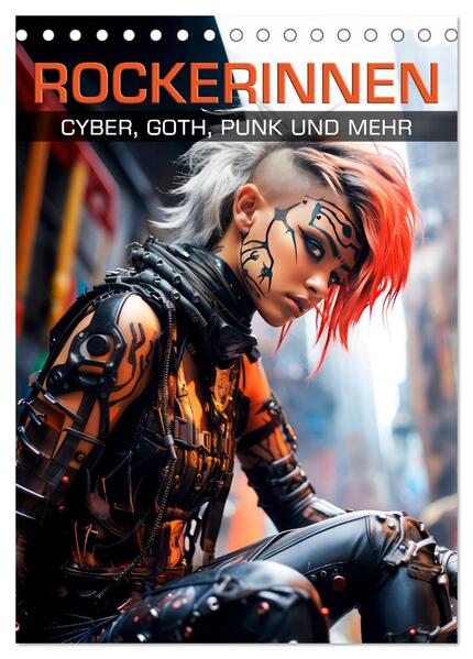 ROCKERINNEN Cyber Goth Punk und mehr (Tischkalender 2024 DIN A5 hoch) CALVENDO Monatskalender