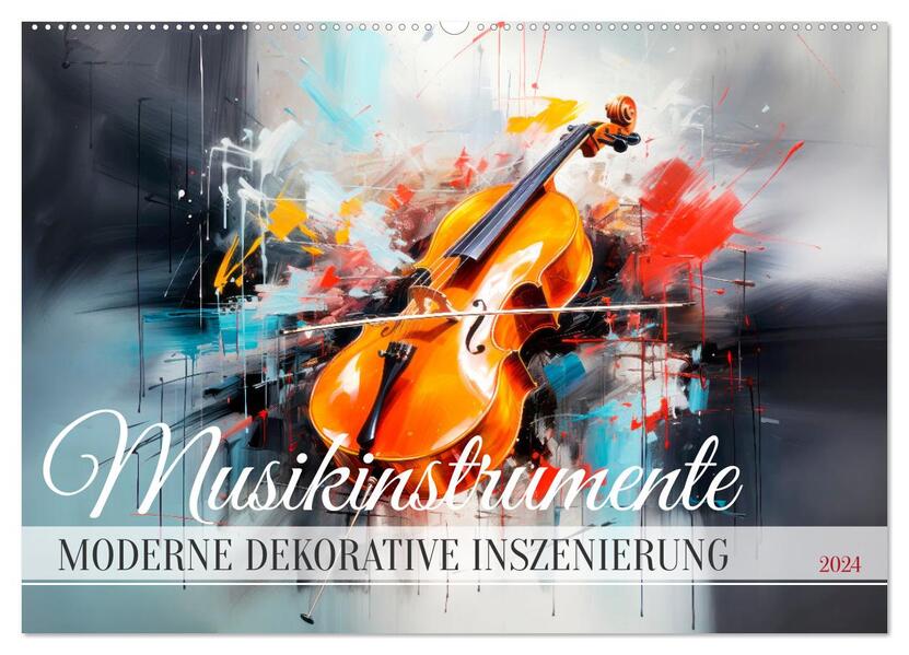 MUSIKINSTRUMENTE Moderne dekorative Inszenierung (Wandkalender 2024 DIN A2 quer) CALVENDO Monatskalender