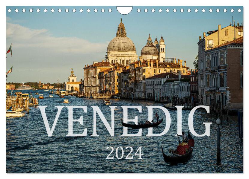 Venedig: Ein Jahr in der Lagunenstadt (Wandkalender 2024 DIN A4 quer) CALVENDO Monatskalender