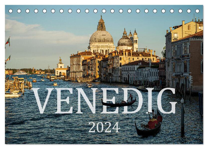 Venedig: Ein Jahr in der Lagunenstadt (Tischkalender 2024 DIN A5 quer) CALVENDO Monatskalender