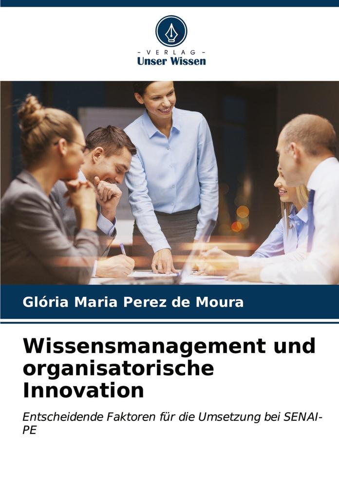 Wissensmanagement und organisatorische Innovation