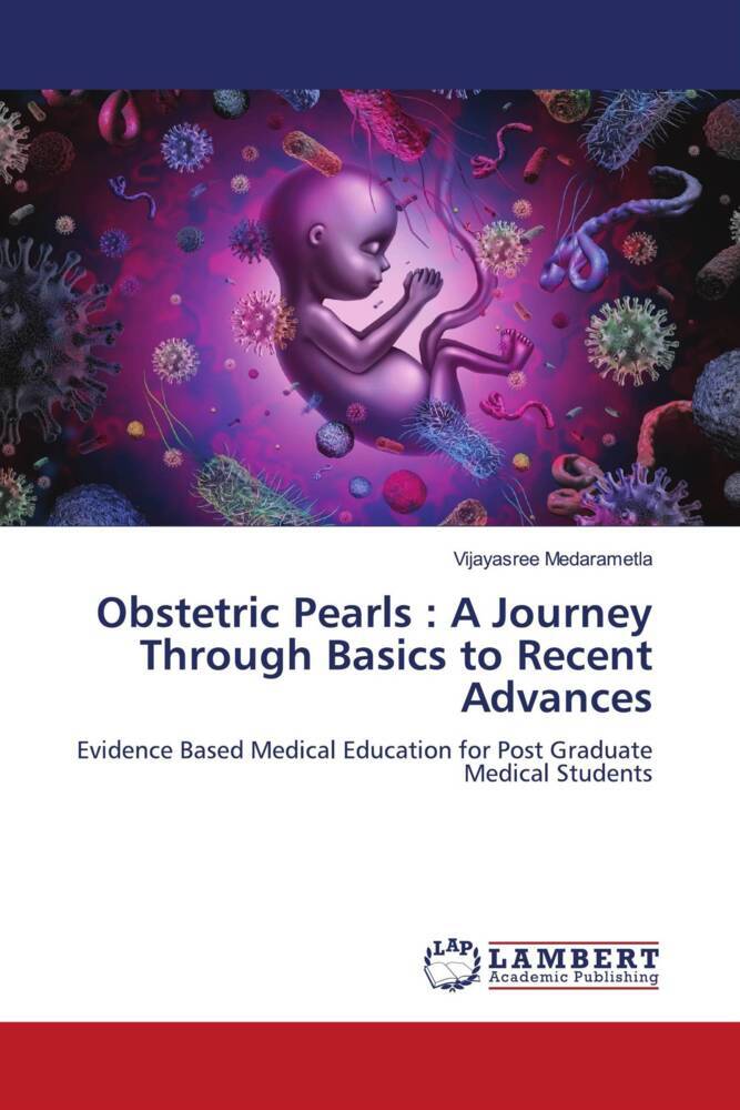 Obstetric Pearls : A Journey Through Basics to Recent Advances