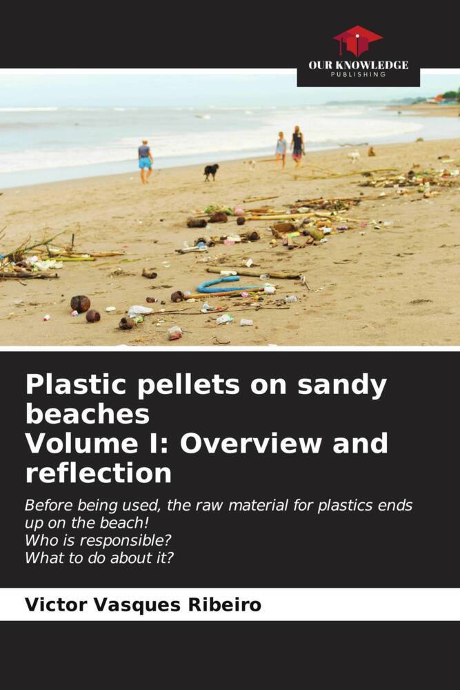 Plastic pellets on sandy beaches Volume I: Overview and reflection