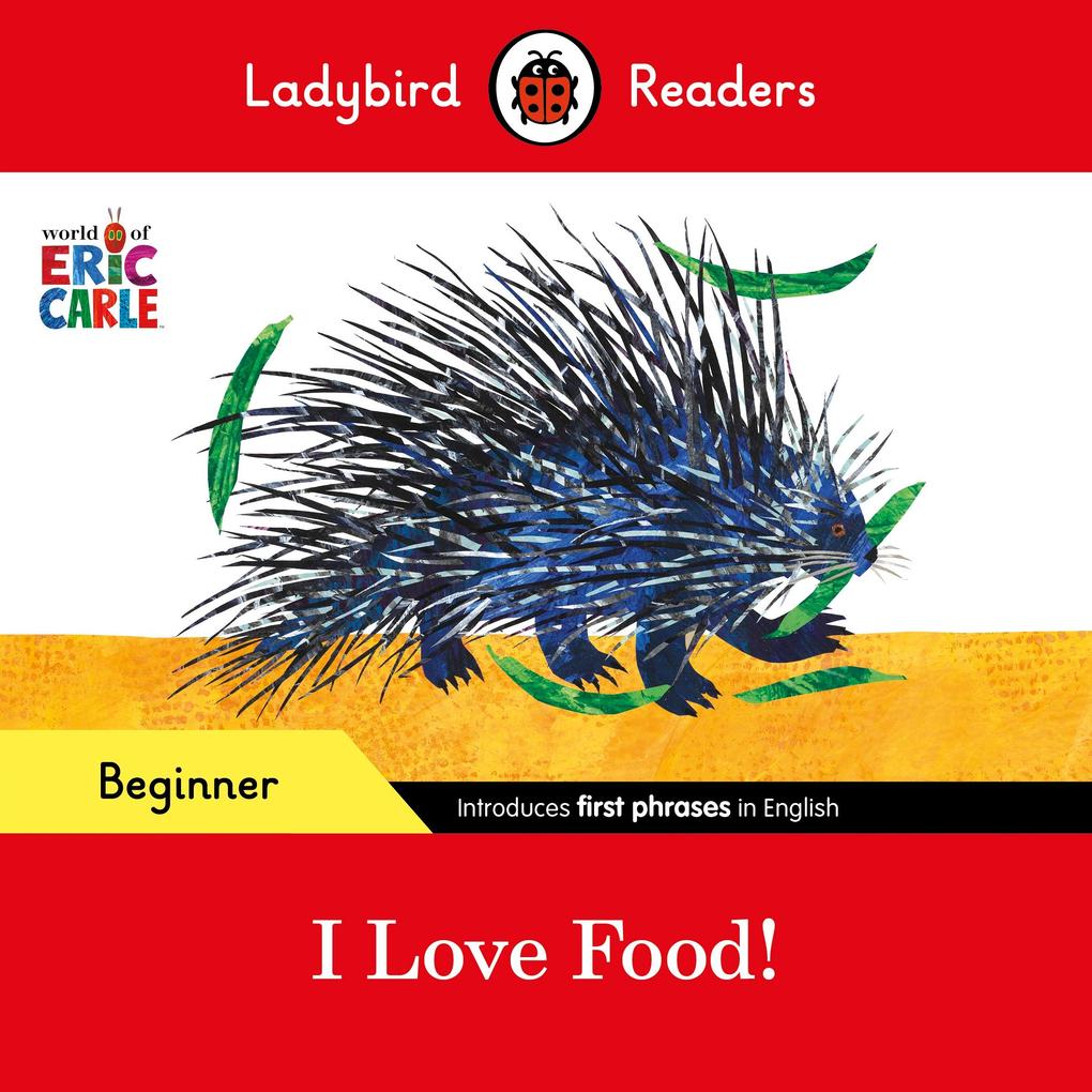 Ladybird Readers Beginner Level - Eric Carle -  Food! (ELT Graded Reader)