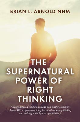 The Supernatural Power of Right Thinking!