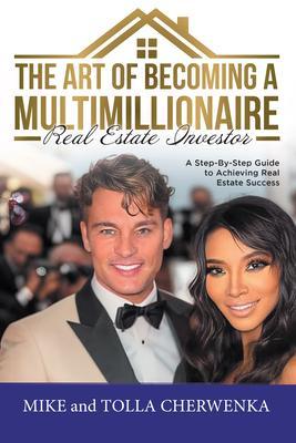The Art of Becoming a Multimillionaire Real Estate Investor