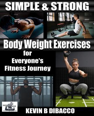 Simple and Strong: Bodyweight Exercises for Everyone‘s Fitness Journey