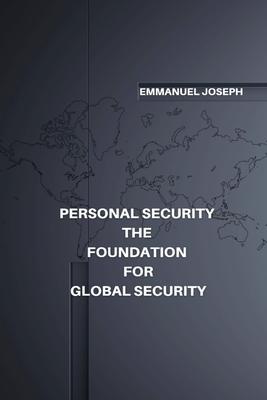 Personal Security The Foundation For Global Security