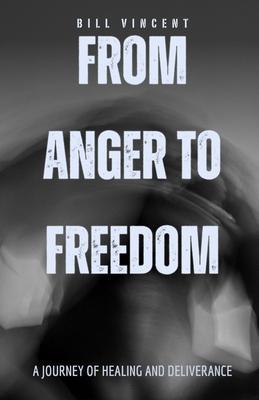 From Anger to Freedom